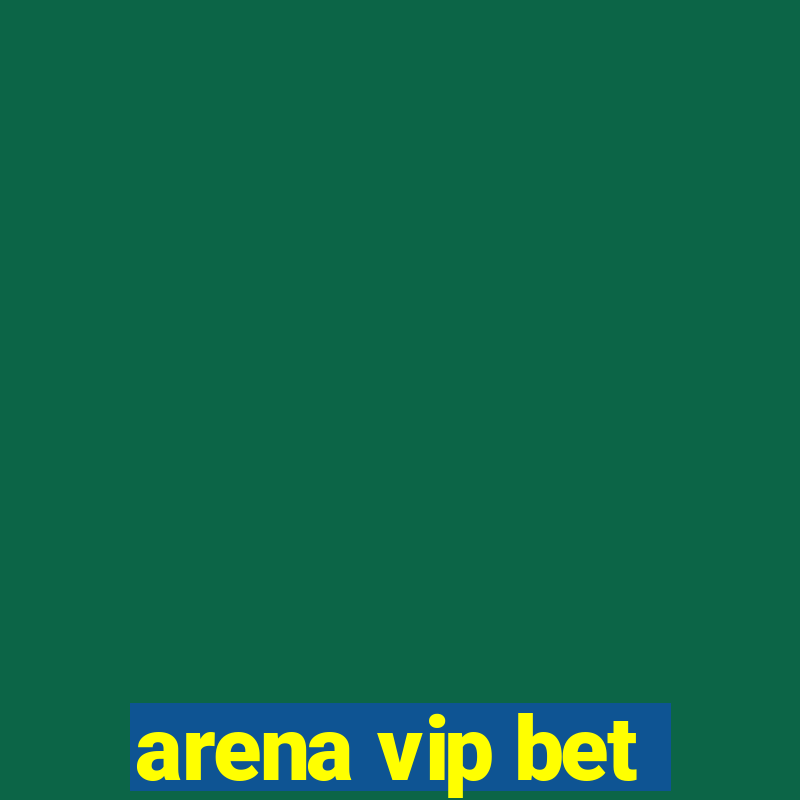 arena vip bet